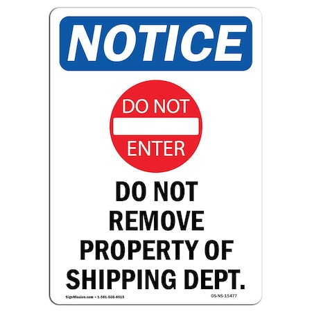 Signmission Safety Sign, OSHA Notice, 5" Height, NOTICE Do Not Remove Sign With Symbol, Portrait, 10PK OS-NS-D-35-V-15477-10PK